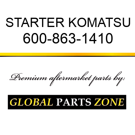 STARTER KOMATSU 600-863-1410
