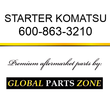 STARTER KOMATSU 600-863-3210