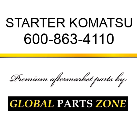 STARTER KOMATSU 600-863-4110
