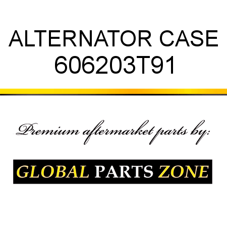ALTERNATOR CASE 606203T91