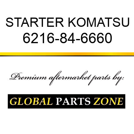 STARTER KOMATSU 6216-84-6660