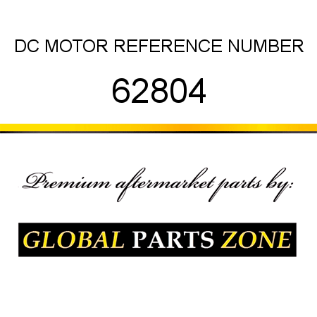 DC MOTOR REFERENCE NUMBER 62804