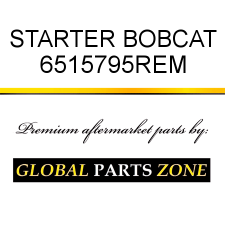 STARTER BOBCAT 6515795REM