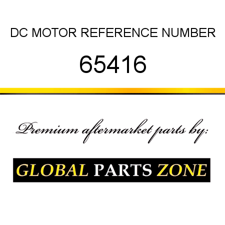 DC MOTOR REFERENCE NUMBER 65416