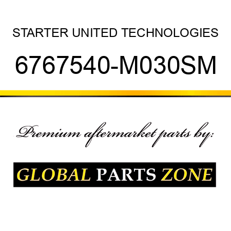STARTER UNITED TECHNOLOGIES 6767540-M030SM
