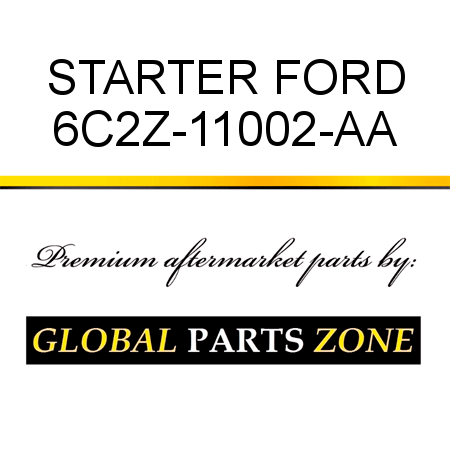 STARTER FORD 6C2Z-11002-AA