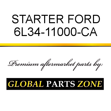 STARTER FORD 6L34-11000-CA