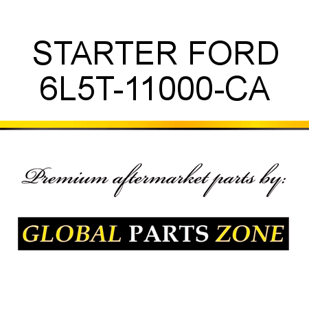 STARTER FORD 6L5T-11000-CA