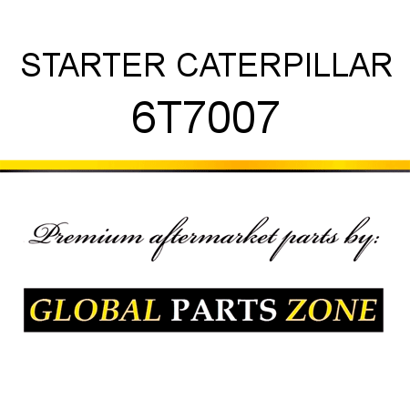 STARTER CATERPILLAR 6T7007