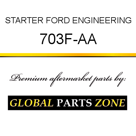 STARTER FORD ENGINEERING 703F-AA