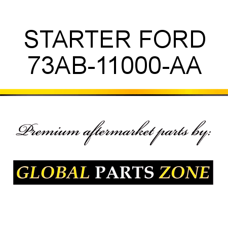 STARTER FORD 73AB-11000-AA