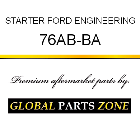 STARTER FORD ENGINEERING 76AB-BA