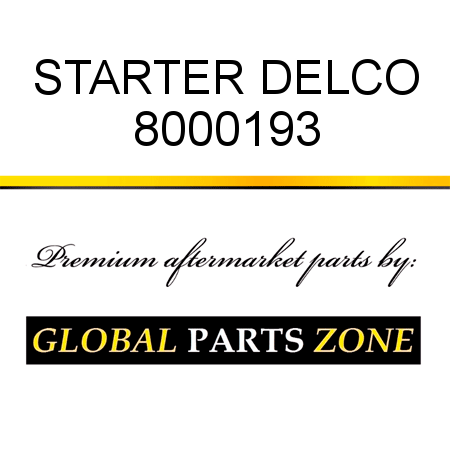 STARTER DELCO 8000193