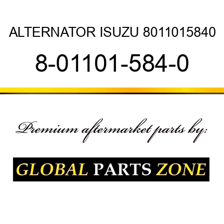 ALTERNATOR ISUZU 8011015840 8-01101-584-0