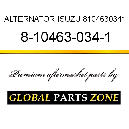 ALTERNATOR ISUZU 8104630341 8-10463-034-1
