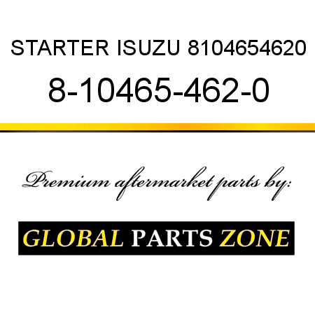 STARTER ISUZU 8104654620 8-10465-462-0