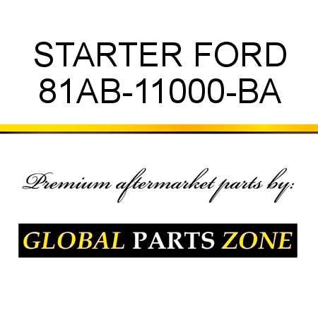 STARTER FORD 81AB-11000-BA