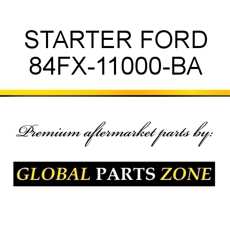 STARTER FORD 84FX-11000-BA