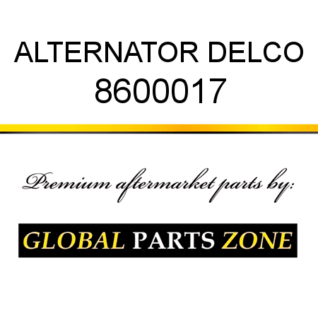 ALTERNATOR DELCO 8600017