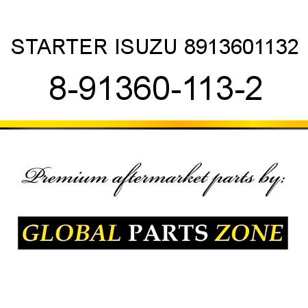 STARTER ISUZU 8913601132 8-91360-113-2