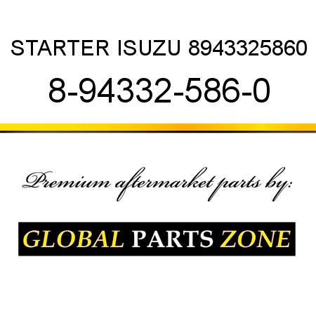 STARTER ISUZU 8943325860 8-94332-586-0