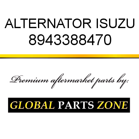 ALTERNATOR ISUZU 8943388470