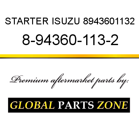 STARTER ISUZU 8943601132 8-94360-113-2
