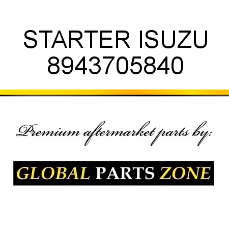 STARTER ISUZU 8943705840