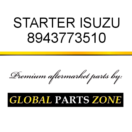 STARTER ISUZU 8943773510