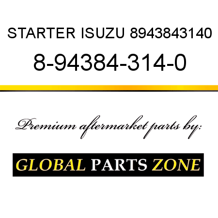 STARTER ISUZU 8943843140 8-94384-314-0