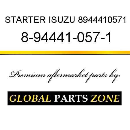 STARTER ISUZU 8944410571 8-94441-057-1