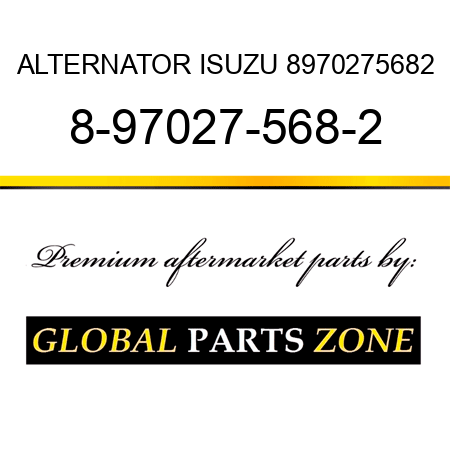 ALTERNATOR ISUZU 8970275682 8-97027-568-2