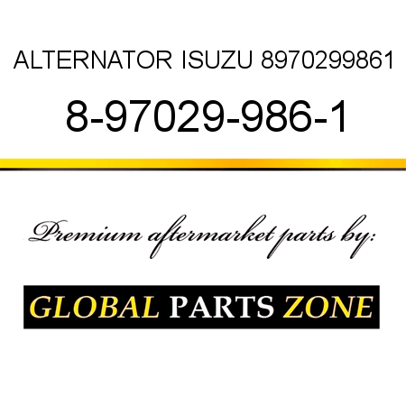 ALTERNATOR ISUZU 8970299861 8-97029-986-1
