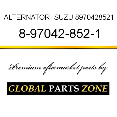 ALTERNATOR ISUZU 8970428521 8-97042-852-1