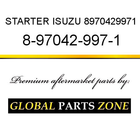 STARTER ISUZU 8970429971 8-97042-997-1