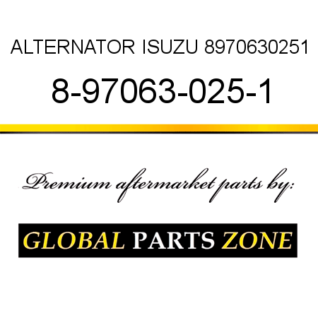 ALTERNATOR ISUZU 8970630251 8-97063-025-1