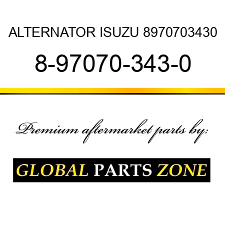 ALTERNATOR ISUZU 8970703430 8-97070-343-0