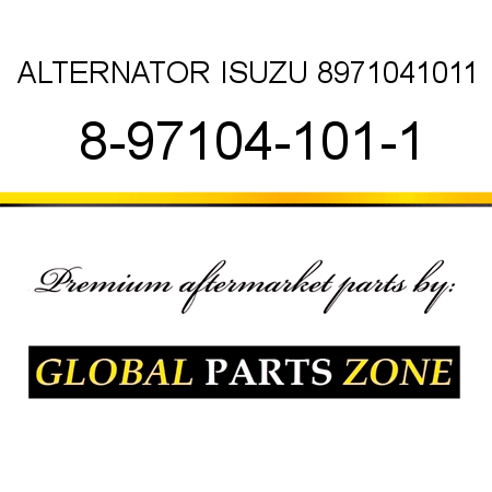 ALTERNATOR ISUZU 8971041011 8-97104-101-1