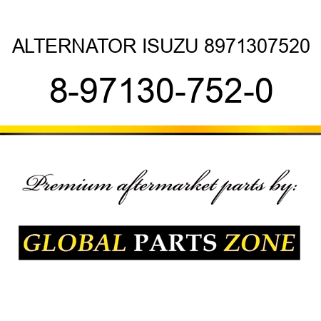 ALTERNATOR ISUZU 8971307520 8-97130-752-0