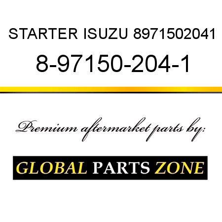 STARTER ISUZU 8971502041 8-97150-204-1