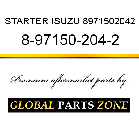 STARTER ISUZU 8971502042 8-97150-204-2
