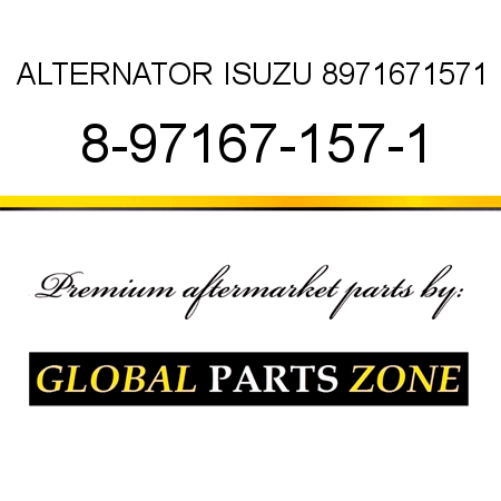 ALTERNATOR ISUZU 8971671571 8-97167-157-1