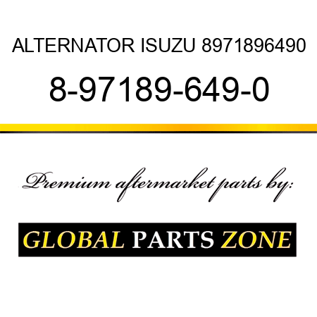 ALTERNATOR ISUZU 8971896490 8-97189-649-0