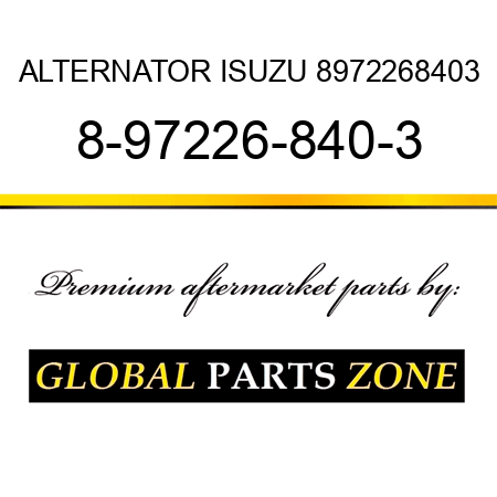 ALTERNATOR ISUZU 8972268403 8-97226-840-3