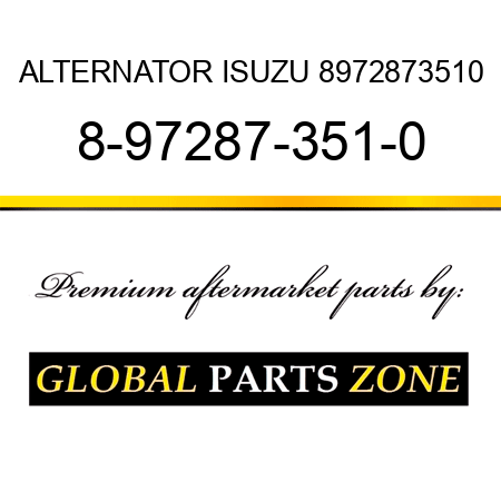 ALTERNATOR ISUZU 8972873510 8-97287-351-0