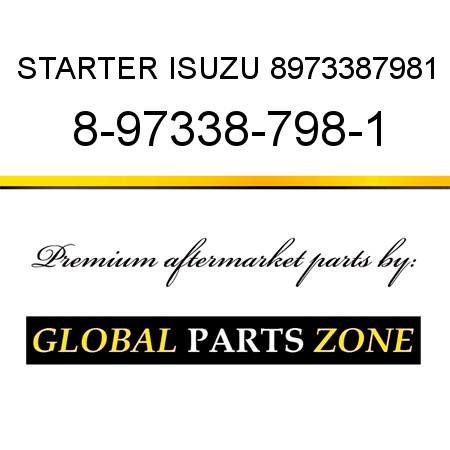 STARTER ISUZU 8973387981 8-97338-798-1