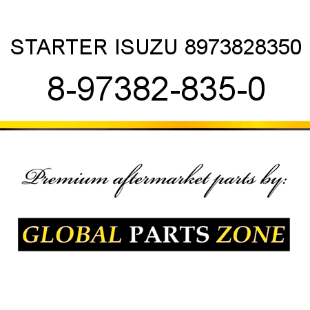 STARTER ISUZU 8973828350 8-97382-835-0