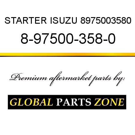 STARTER ISUZU 8975003580 8-97500-358-0