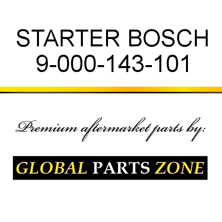 STARTER BOSCH 9-000-143-101