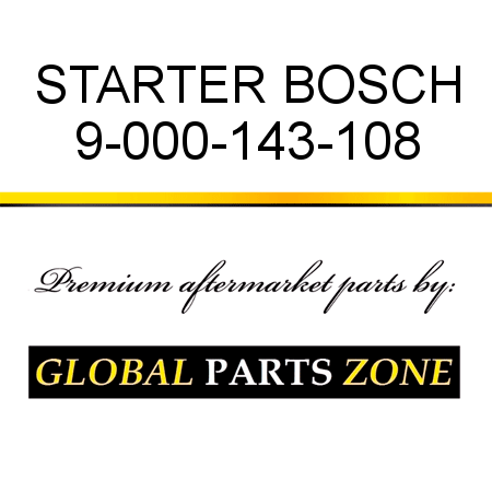 STARTER BOSCH 9-000-143-108